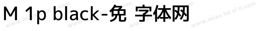 M 1p black字体转换